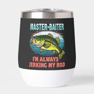 Master Baiter I’m Always Jerking My Rod Dad Fisher