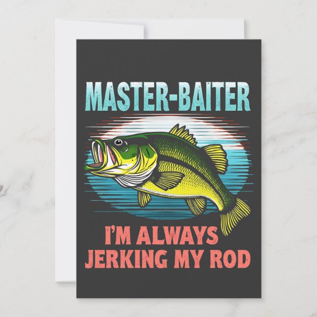 Master Baiter I’m Always Jerking My Rod Dad Fisher Invitation (Front)