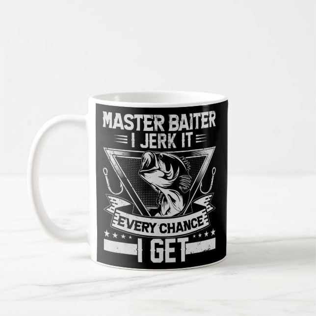 Master Baiter I'm Always Jerking My Rod For A Coffee Mug (Left)