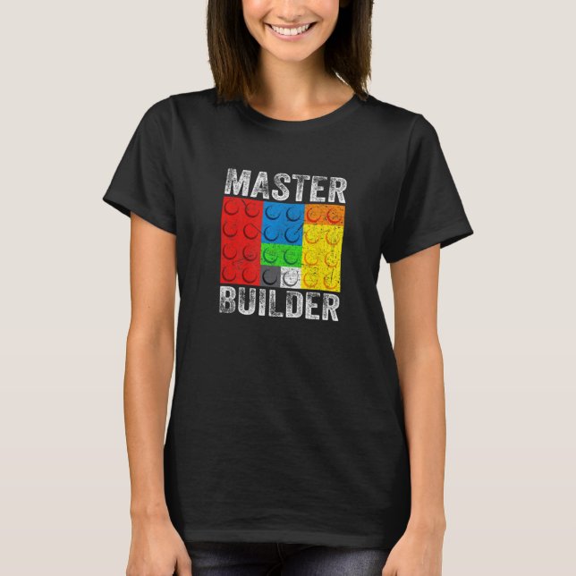 Master Builder Building Blocks Brick Builders Toys T-Shirt (Front)