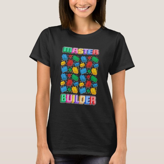 Master Builder Building Blocks Brick Builders Toys T-Shirt (Front)