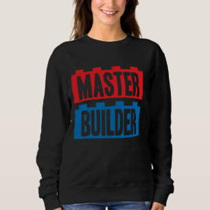 Master Builder Building Blocks Men Women Youth 3 Sweatshirt