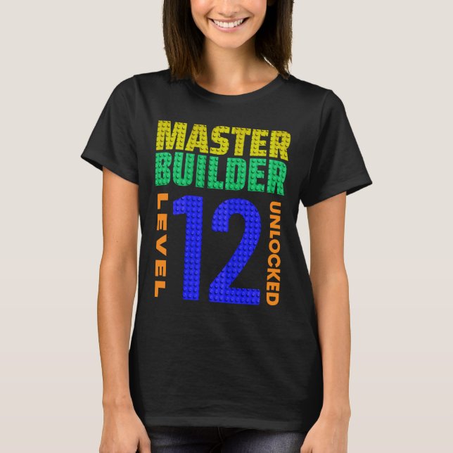 Master Builder Level 12 Unlocked 12th Birthday Blo T-Shirt (Front)
