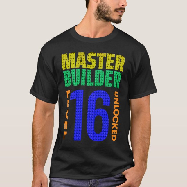Master Builder Level 16 Unlocked 16th Birthday Blo T-Shirt (Front)