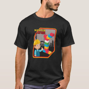 Master Builder Never Tired Construction Building B T-Shirt