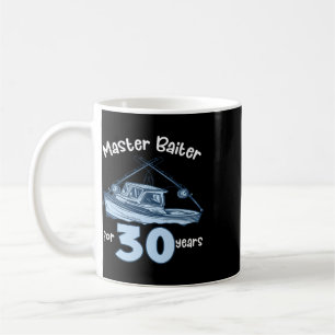 Master Byiter For 30 Years Fishing 30th Birthday F Coffee Mug