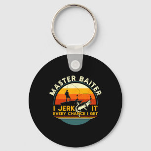 Master Byiter I’m Always Jerking My Rod For A Fish Keychain