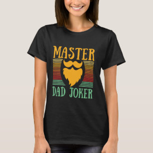 Master Dad Joker Funny Dad Jokes Humour Punchline T-Shirt