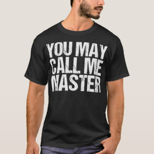 Master Degree Graduation Gift Funny Call Me Master T-Shirt