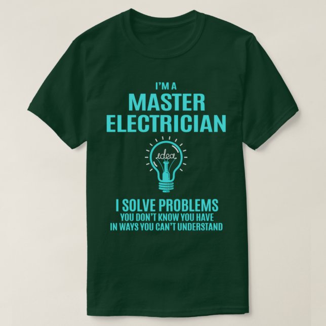 Master Electrician I Solve Problems Gift Item  T-Shirt (Design Front)