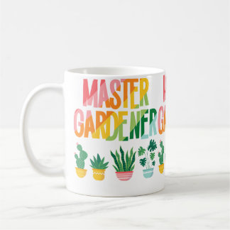 Master Gardener Gardening Gardener Coffee Mug