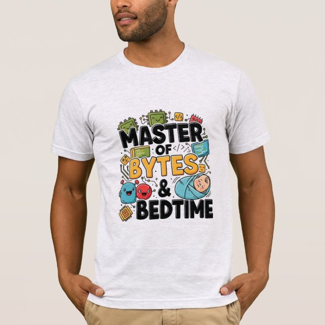 Master of Bytes and Bedtime T-Shirt (Front)