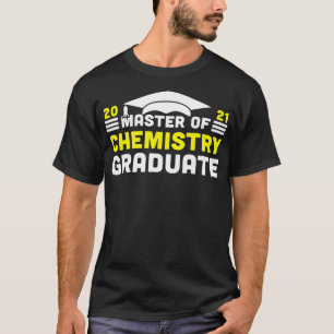 Master of Chemistry Graduate 2021 Degree Universit T-Shirt