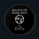 Master of Dark Arts & Crafts 3 Inch Round Button<br><div class="desc">Master of Dark Arts & Crafts. This funny occult knitting & crocheting design is a great gift for a witch or pagan who loves to knit or crochet. Has a graphic of a pentagram with a cat playing with a ball of yarn. Crafting & the fiber arts can seem like...</div>