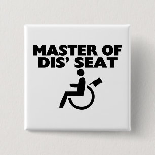 Master Of Dis' Seat Wheelchair 2 Inch Square Button