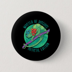 Master Of Disguise Masking Autism Awareness Month 2 Inch Round Button