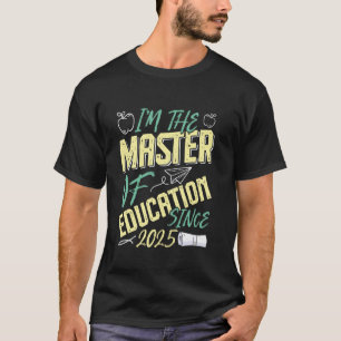 MASTER OF EDUCATION 2025 Master's Degree Teachers T-Shirt