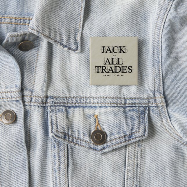 Master of Many Trades -  2 Inch Square Button (In Situ)