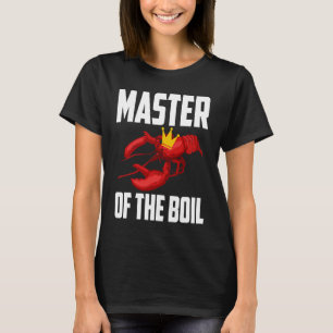 Master Of The Boil Crawfish Crustaceans Crayfish T-Shirt