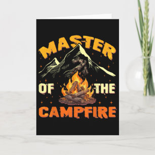 Master Of The Campfire Men Women Camping Funny Out Card