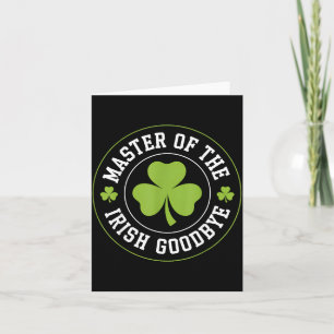 Master Of The Irish Goodbye Funny St Patrick's Day Card