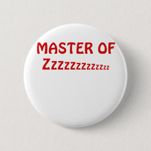 Master of Zzzzzz 2 Inch Round Button