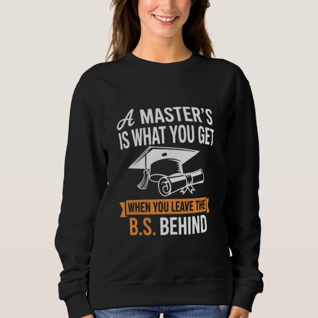 Master’s Degree MBA Masters Degree Graduation  Sweatshirt (Front)
