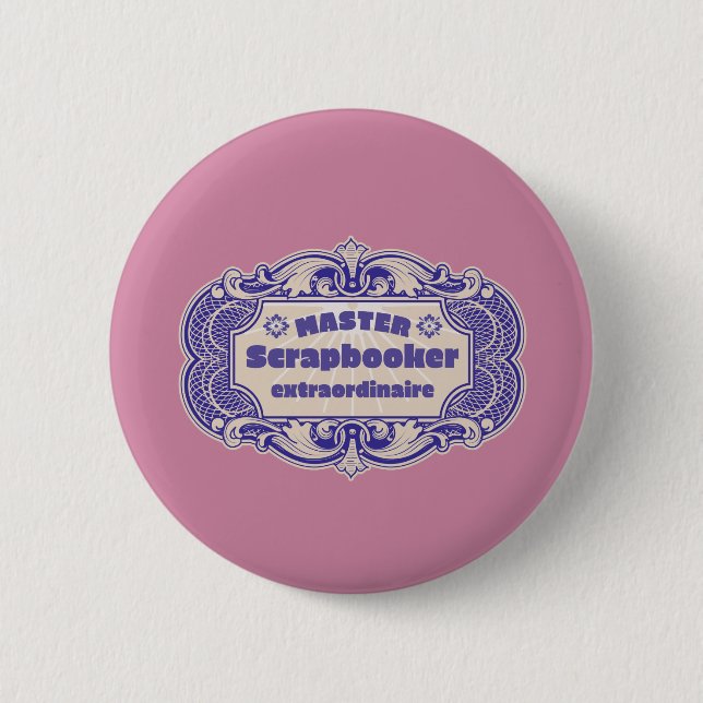 “Master Scrapbooker Extraordinaire” 2 Inch Round Button (Front)