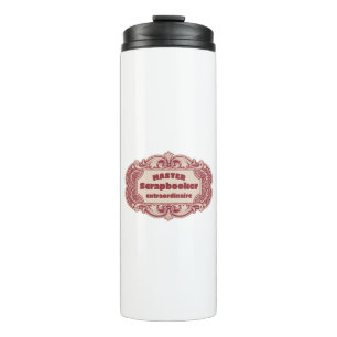 Master Scrapbooker Extraordinaire Thermal Tumbler