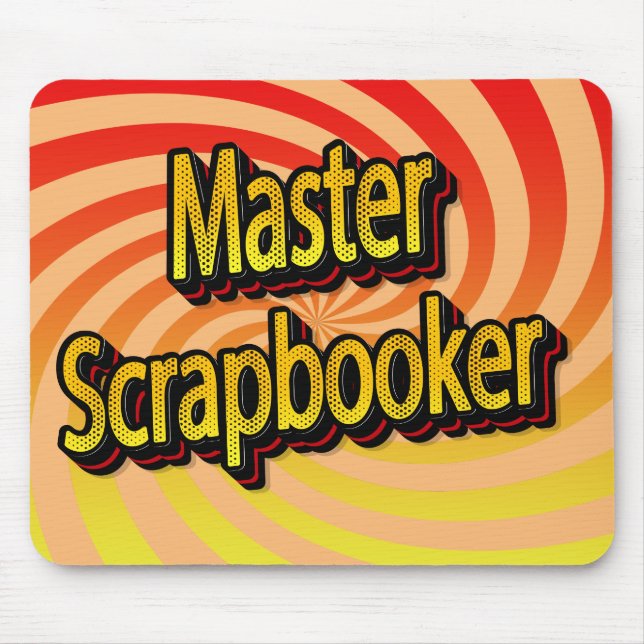 “Master Scrapbooker” Mouse Pad (Front)
