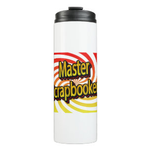 “Master Scrapbooker” Thermal Tumbler