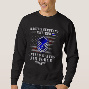 Master Sergeant Retired Air Force Military Retirem Sweatshirt