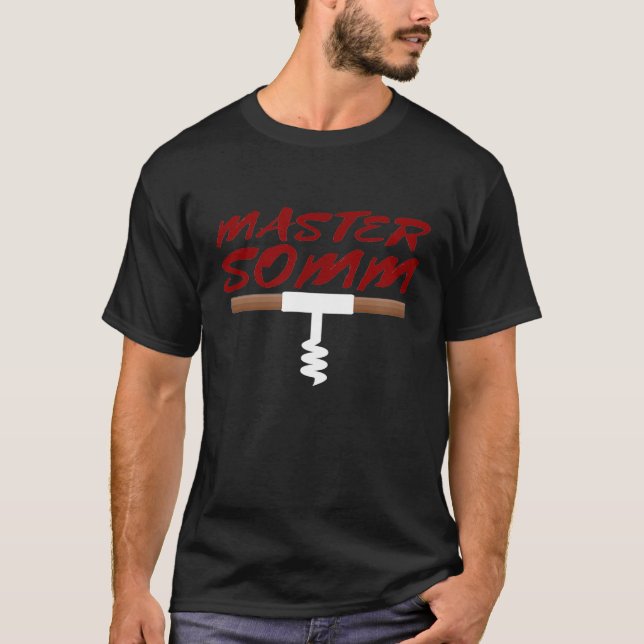 Master Somm Corkscrew  Funny for Wine Chef Sommeli T-Shirt (Front)