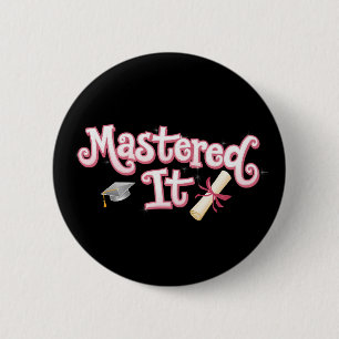 Mastered It Graduation Master's Degree Graduate 2 Inch Round Button