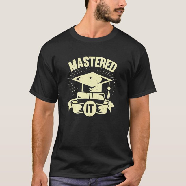 Mastered It Master Degree Student T-Shirt (Front)