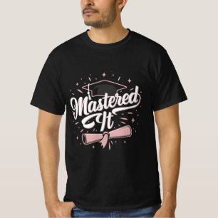 Mastered It Masters Degree Graduate MBA Graduation T-Shirt