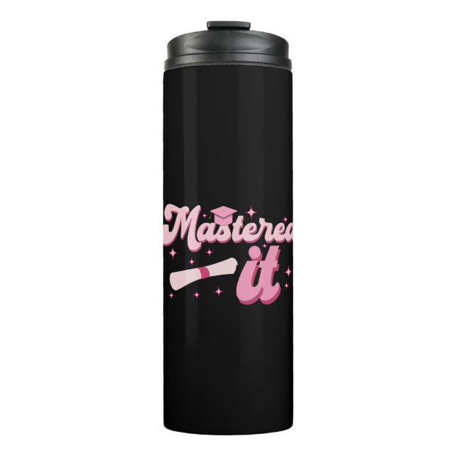 Mastered It Masters Degree Graduate MBA Graduation Thermal Tumbler (Front)