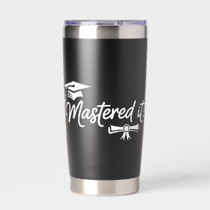Mastered It Masters Graduation Graduate Grad Insulated Tumbler