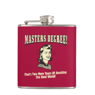 Masters Degree: Avoiding the Real World Hip Flask