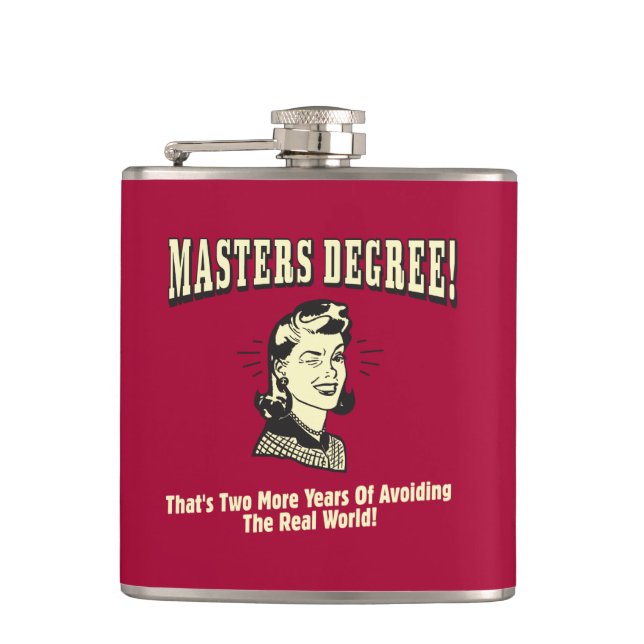 Masters Degree: Avoiding the Real World Hip Flask (Front)