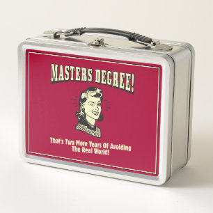 Masters Degree: Avoiding the Real World Metal Lunch Box