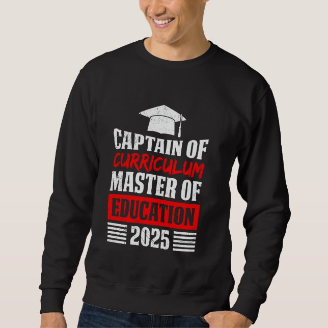 Master's Degree CAPTAIN CURRICULUM MASTER OF EDUCA Sweatshirt (Front)
