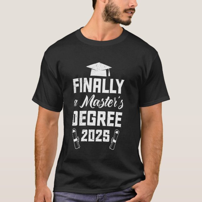 Master's Degree FINALLY A MASTER'S DEGREE Funny Wo T-Shirt (Front)