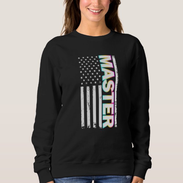 Masters Degree Graduation  For Her Him  2 Sweatshirt (Front)