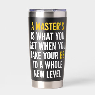 Masters Degree Graduation Funny Humor Quotes  Insulated Tumbler