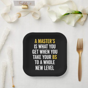 Masters Degree Graduation Funny Humor Quotes  Paper Plate