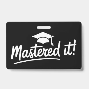 Masters Degree Graduation Gift Mastered It  Badge