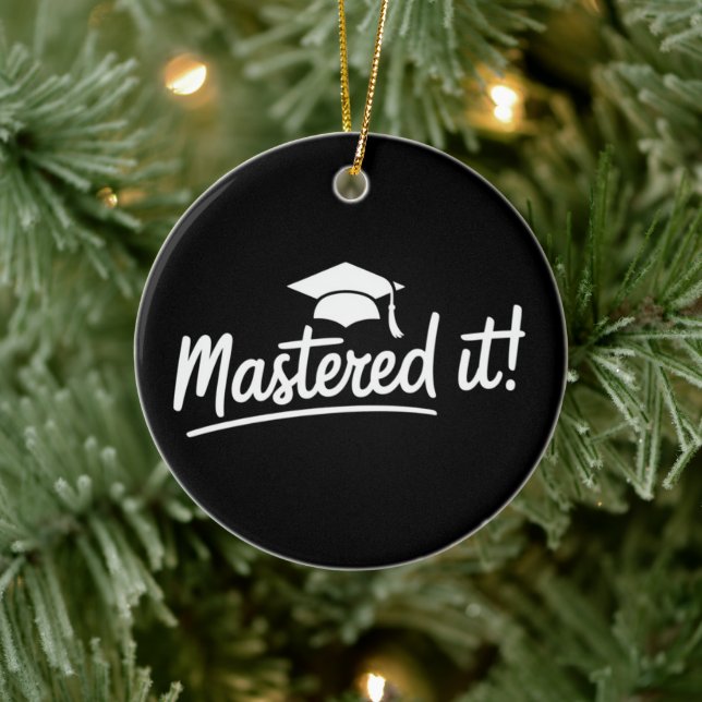 Masters Degree Graduation Gift Mastered It  Ceramic Ornament (Tree)
