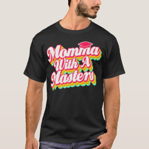 Masters Degree Graduation Gift Mom Wife MSW MBA So T-Shirt