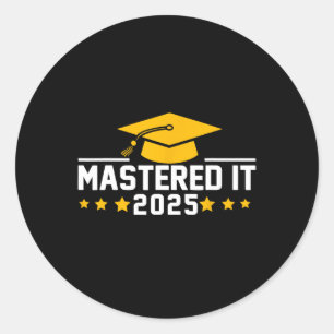 Masters Degree Graduation Mastered It 2025 1  Classic Round Sticker